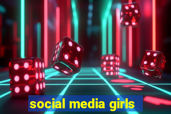 social media girls